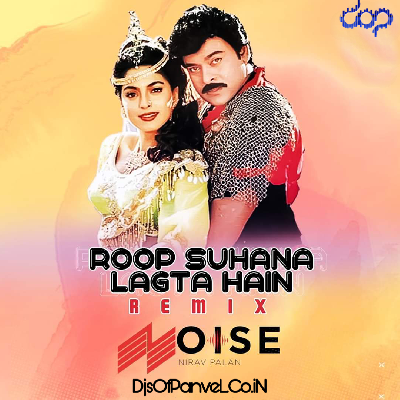 Roop Suhana Lagta Hai (Remix) DJ Noise